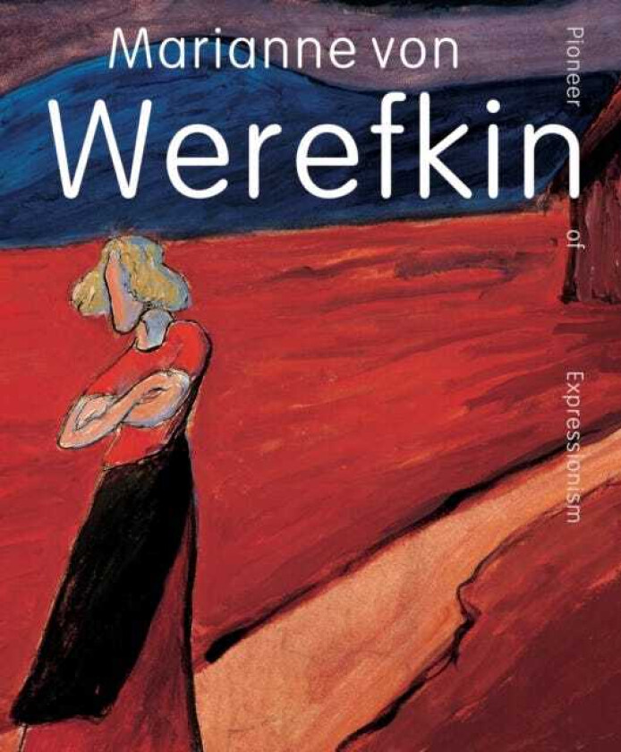 Marianne von Werefkin  Pioneer of Expressionism