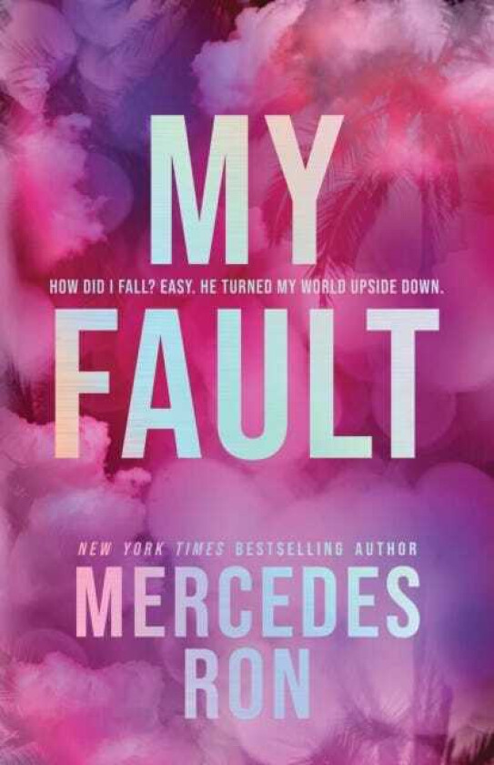 My Fault (Deluxe Edition) The Beloved YA Enemies to Lovers Forbidden Romance