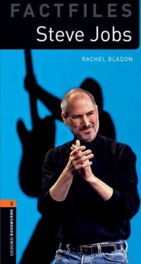 Oxford Bookworms Library: Level 2: Steve Jobs