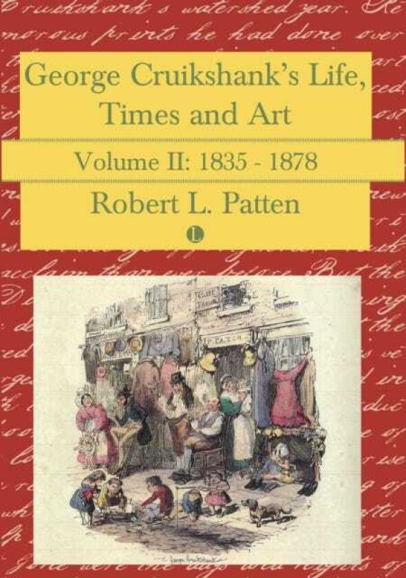 George Cruikshank's Life, Times and Art Volume II: 18351878