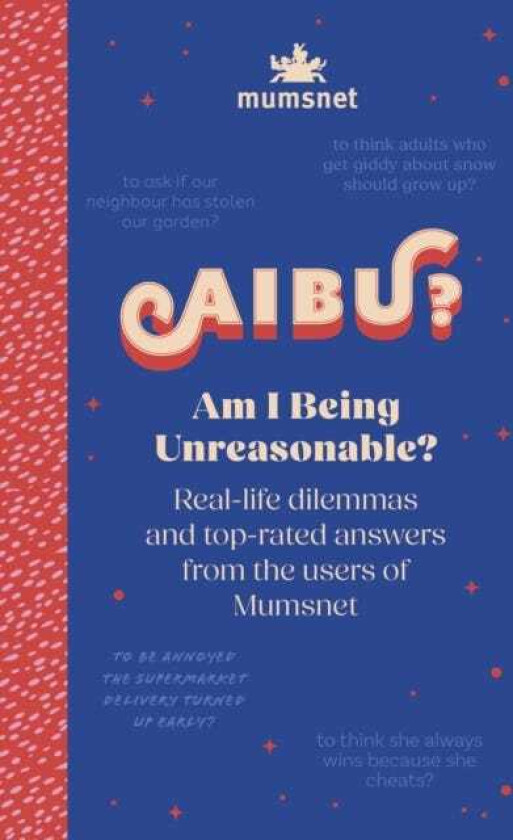 Am I Being Unreasonable?  Reallife dilemmas and toprated answers from the users of Mumsnet