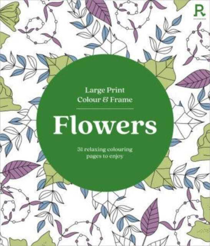 Large Print Colour & Frame Flowers (Colouring Book for Adults) 31 Relaxing Colouring Pages to Enjoy