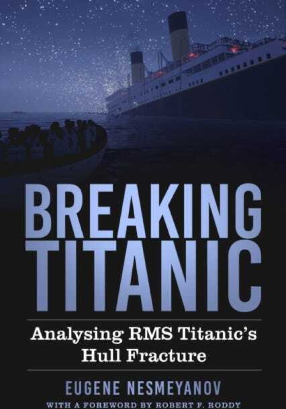 Breaking Titanic Analysing RMS Titanic's Hull Fracture