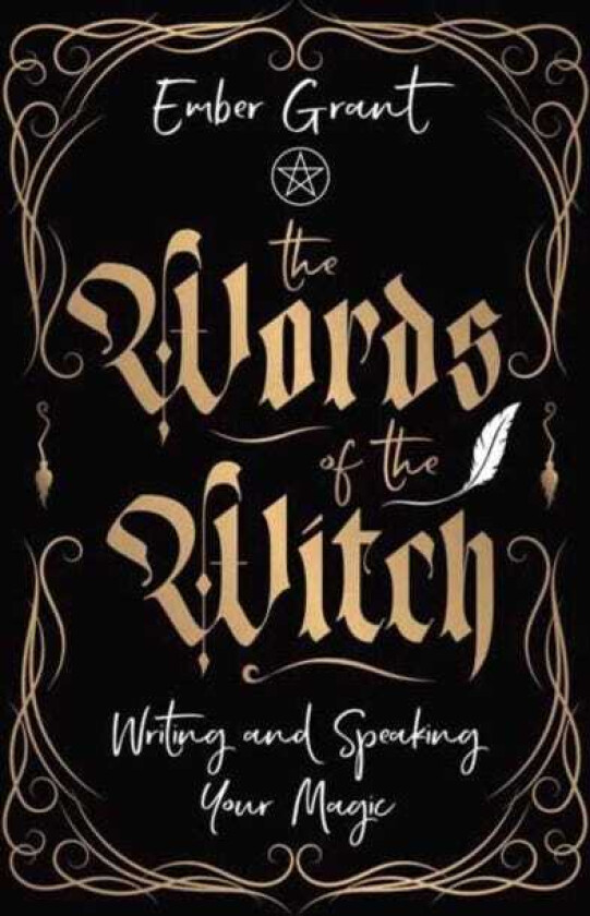 The Words of the Witch Writing and Speaking Your Magic