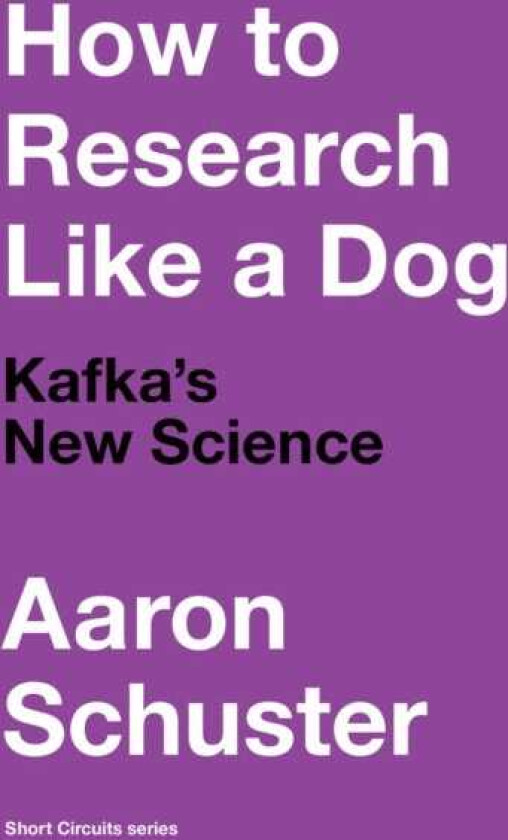 How to Research Like a Dog Kafka’s New Science