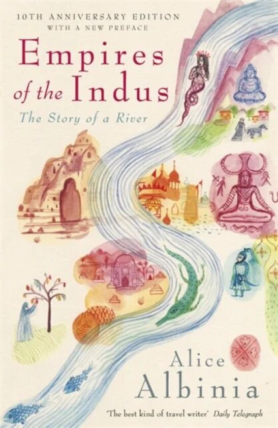 Empires of the Indus av Alice Albinia