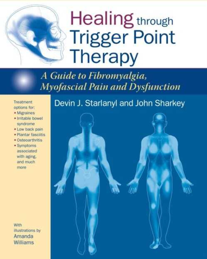 Healing through Trigger Point Therapy A Guide to Fibromyalgia, Myofascial Pain and Dysfunction