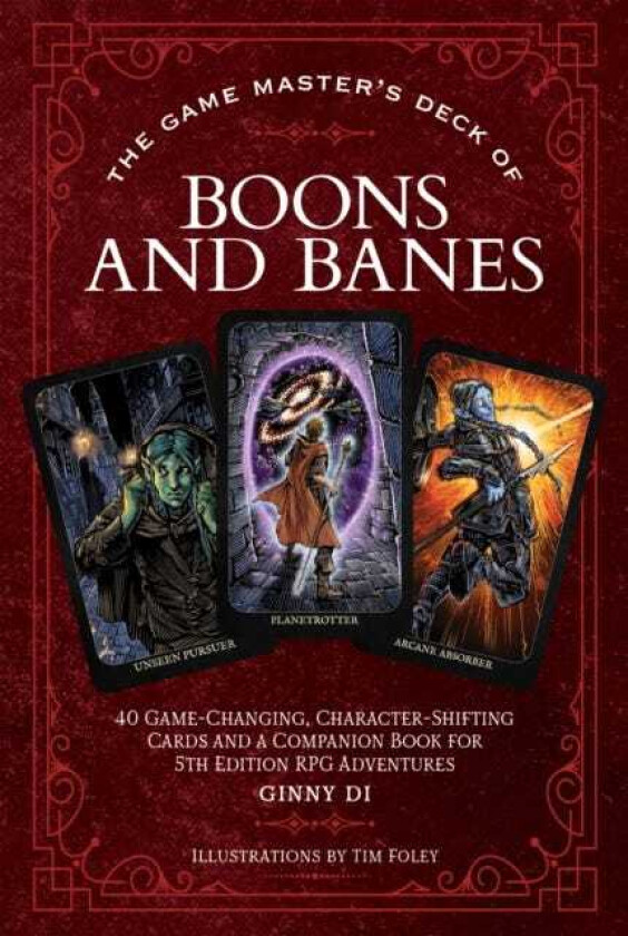 The Game Master's Deck of Boons and Banes 40 gamechanging, charactershifting cards and a companion book for 5th edition RPG adventures