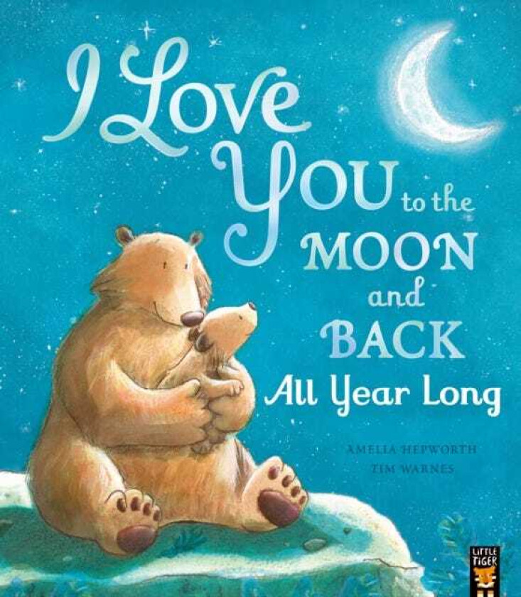 I Love You to the Moon and Back: All Year Long