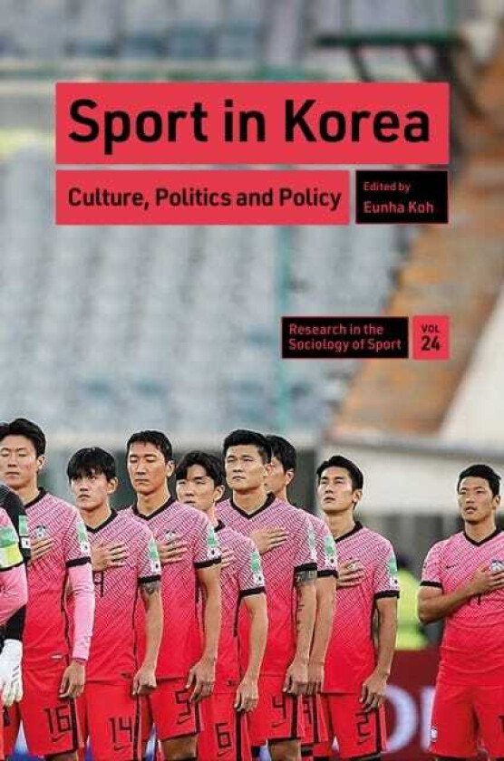 Sport in Korea  Culture, Politics and Policy