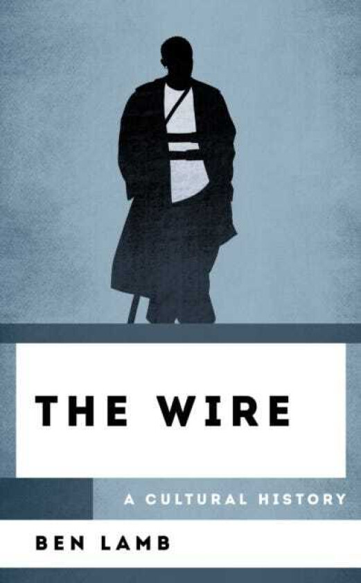 The Wire  A Cultural History