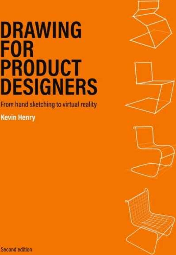 Drawing for Product Designers Second Edition From Hand Sketching to Virtual Reality