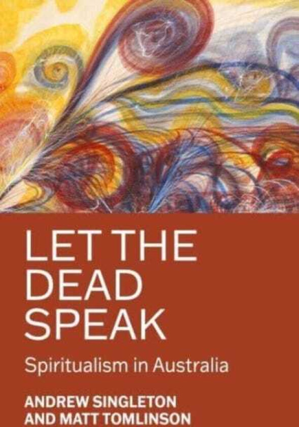 Let the Dead Speak Spiritualism in Australia