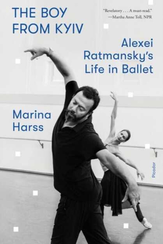 The Boy from Kyiv Alexei Ratmansky's Life in Ballet