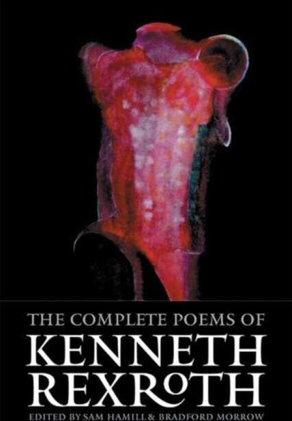 The Complete Poems of Kenneth Rexroth