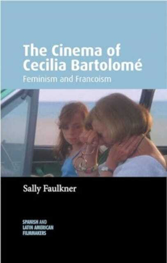 The Cinema of Cecilia Bartolome Feminism and Francoism