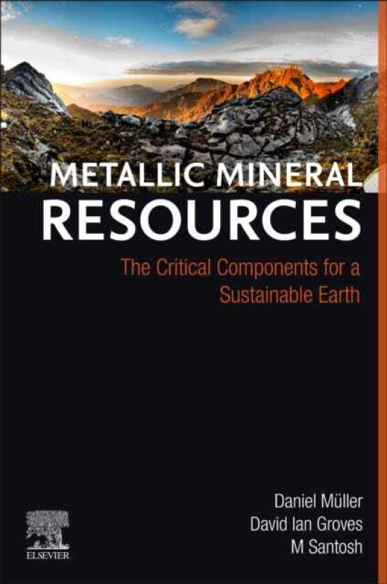 Metallic Mineral Resources  The Critical Components for a Sustainable Earth