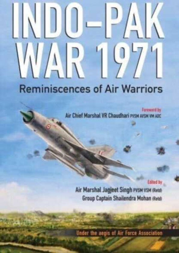 IndoPak War 1971 Reminiscences of Air Warriors