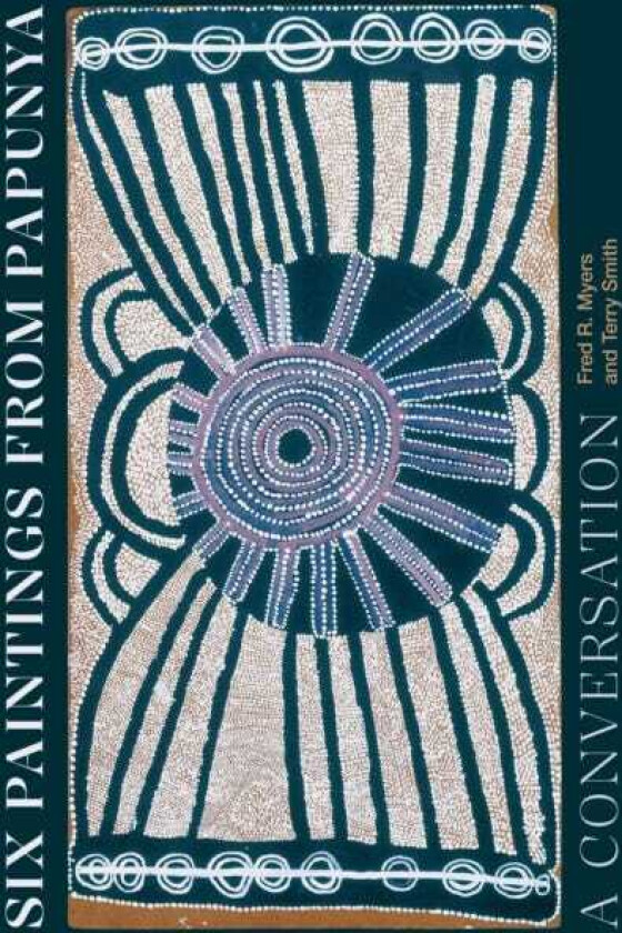 Six Paintings from Papunya A Conversation