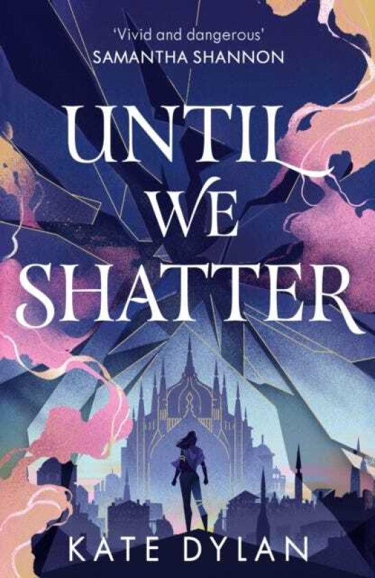 Until We Shatter an epic, addictive and romantic heist fantasy