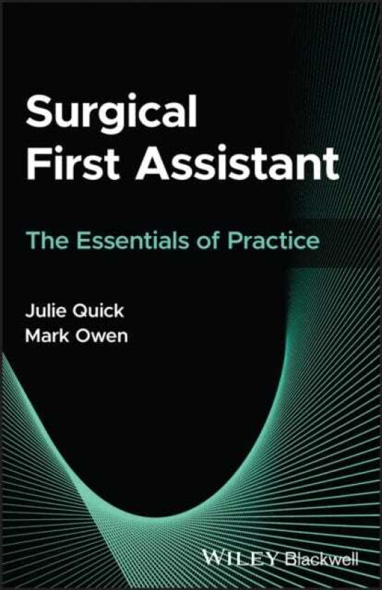 Surgical First Assistant The Essentials of Practice