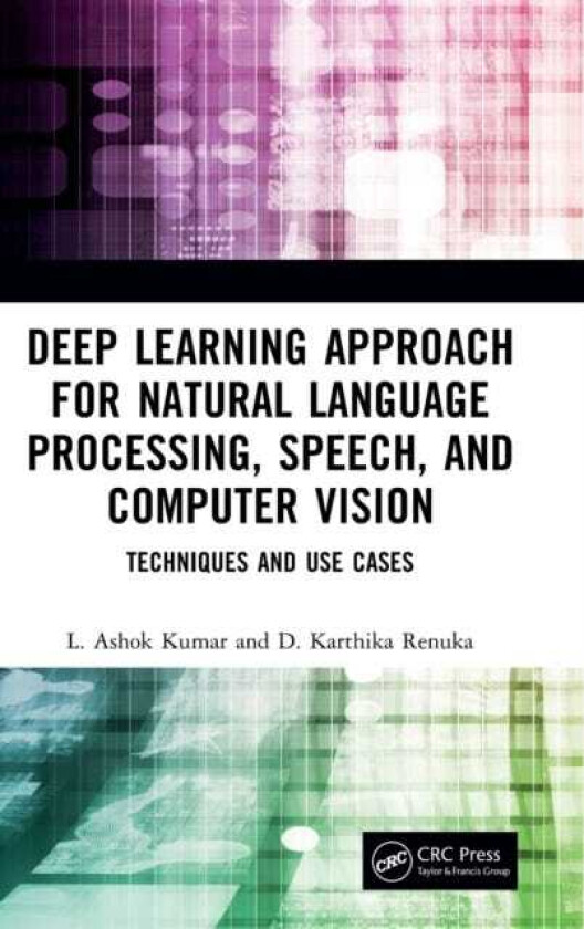 Deep Learning Approach for Natural Language Processing, Speech, and Computer Vision Techniques and Use Cases