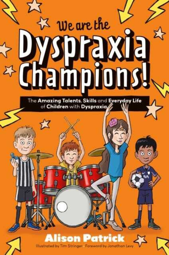 We are the Dyspraxia Champions! The Amazing Talents, Skills and Everyday Life of Children with Dyspraxia