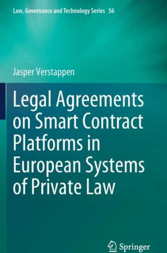 Legal Agreements on Smart Contract Platforms in European Systems of Private Law