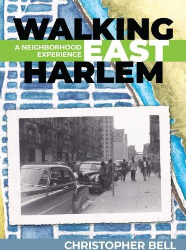 Walking East Harlem  A Neighborhood Experience