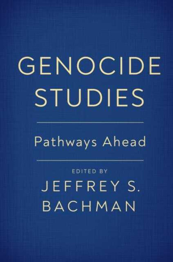 Genocide Studies Pathways Ahead