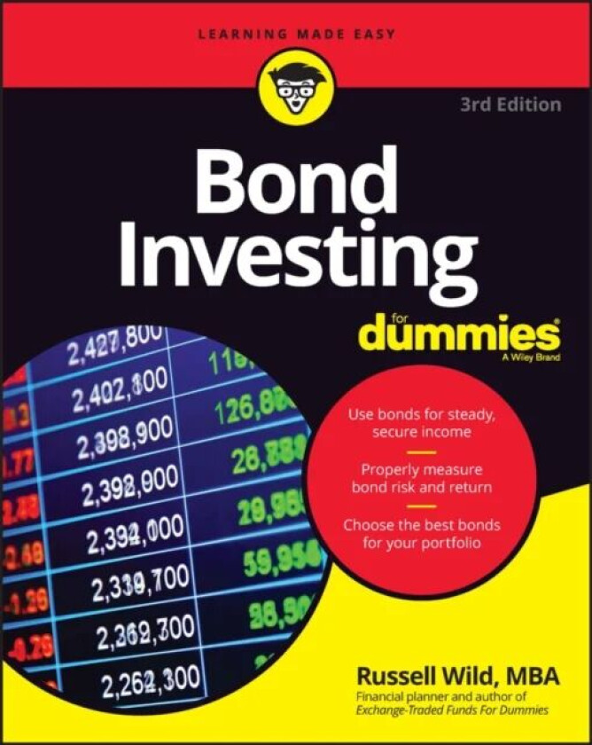 Bond Investing For Dummies, 3rd Edition av R Wild