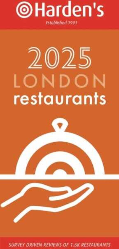Harden’s London Restaurants 2025 33rd EDITION
