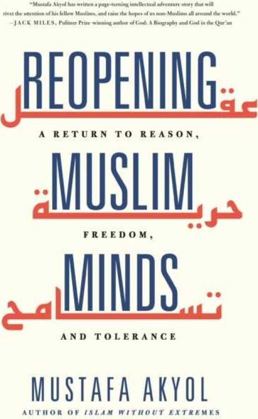 Reopening Muslim Minds A Return to Reason, Freedom, and Tolerance