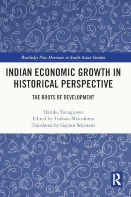 Indian Economic Growth in Historical Perspective The Roots of Development