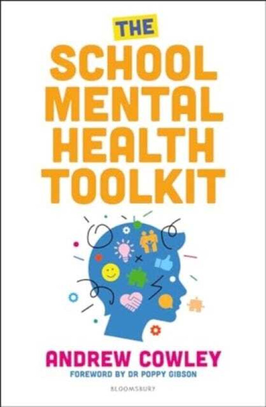 The School Mental Health Toolkit A practical guide to supporting the whole school community