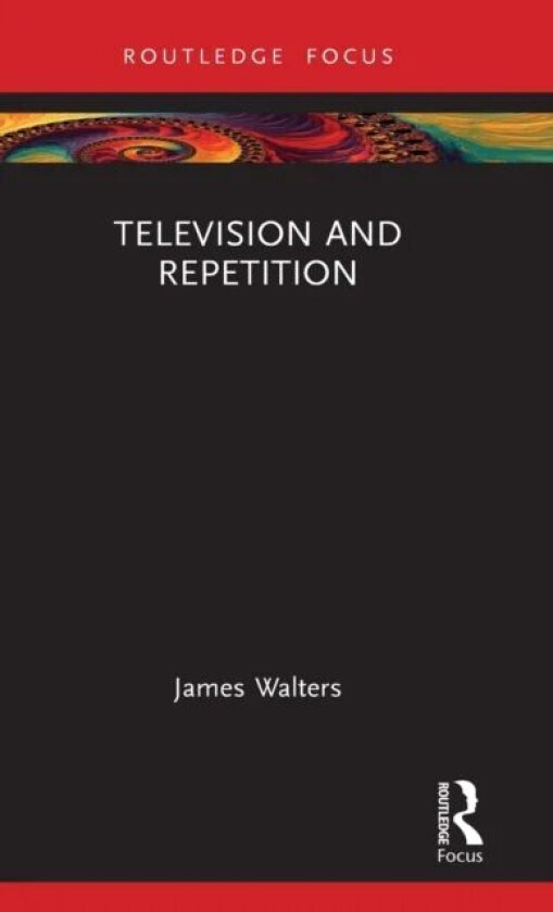 Television and Repetition av James (University of Birmingham UK) Walters