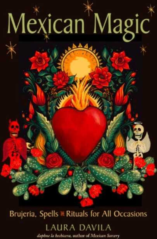 Mexican Magic Brujeria, Spells, and Rituals for All Occasions