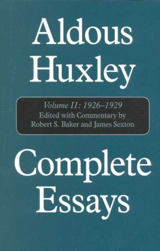 Complete Essays  Aldous Huxley, 19261930