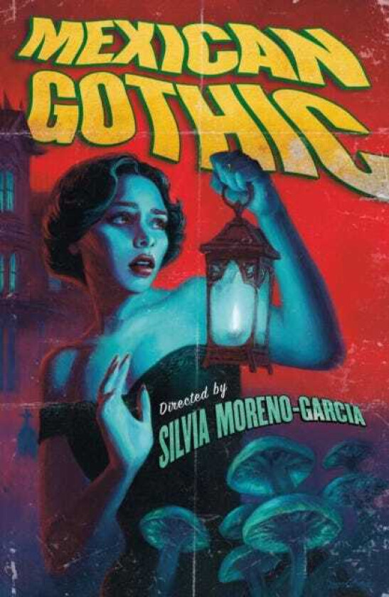 Mexican Gothic  The extraordinary international bestseller, 'a new classic of the genre'