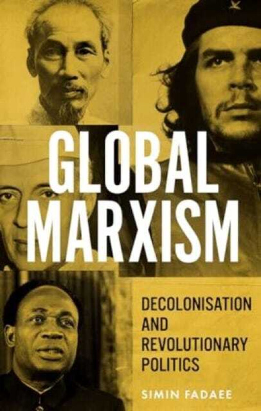 Global Marxism  Decolonisation and Revolutionary Politics