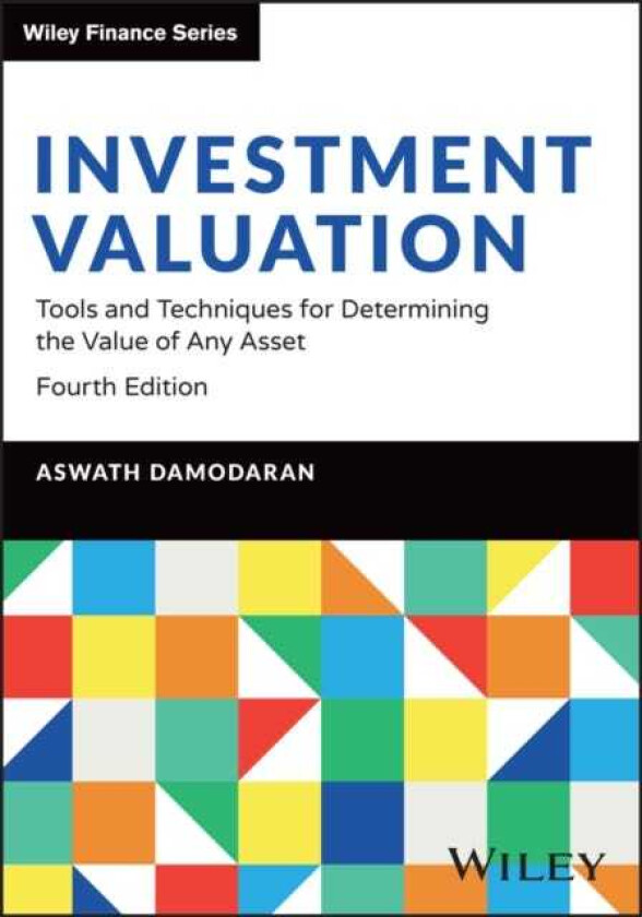 Investment Valuation Tools and Techniques for Determining the Value of Any Asset