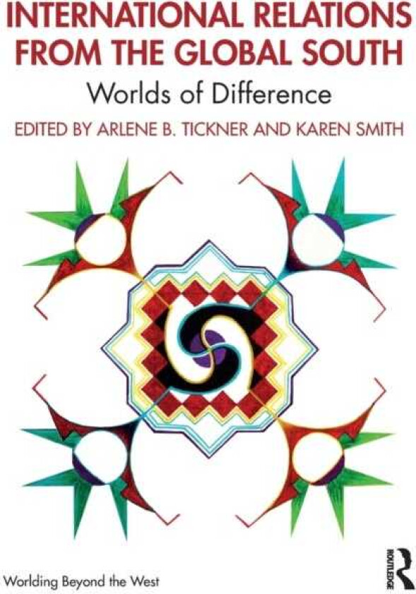 International Relations from the Global South Worlds of Difference