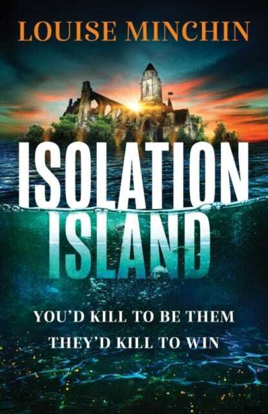 Isolation Island Ten celebrities. One deadly secret. The gripping debut thriller by the awardwinning author and journalist
