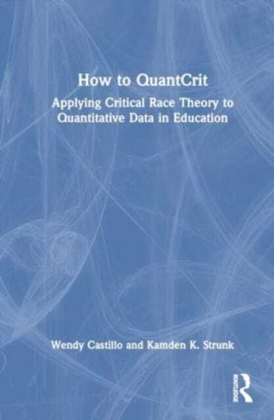 How to QuantCrit Applying Critical Race Theory to Quantitative Data in Education