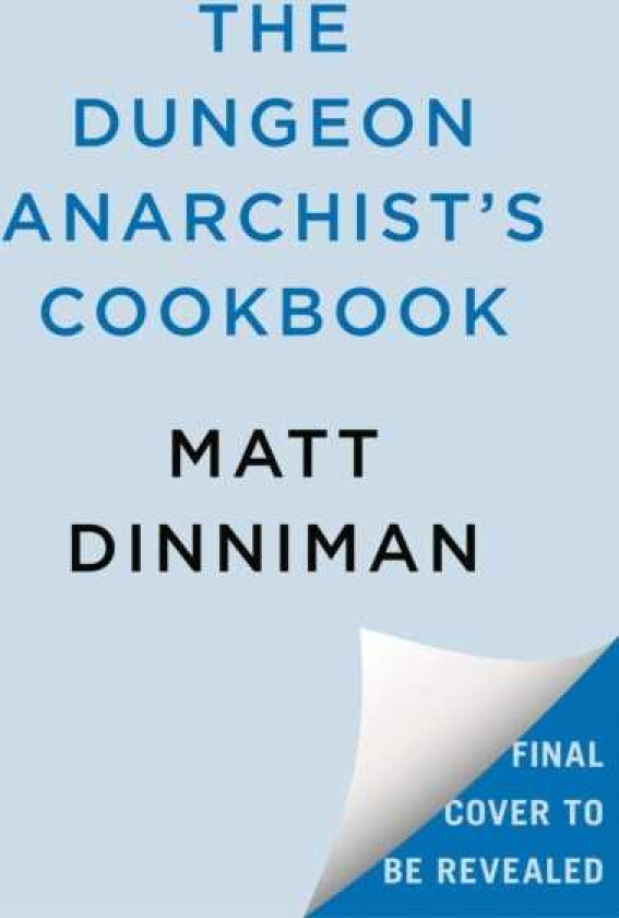 The Dungeon Anarchist's Cookbook