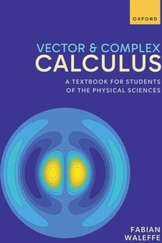Vector and Complex Calculus A Textbook for Students of the Physical Sciences