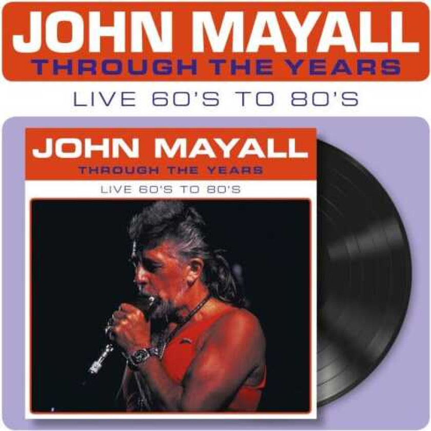 John Mayall Through The Years Live 60's to 80's LP/Vinyl