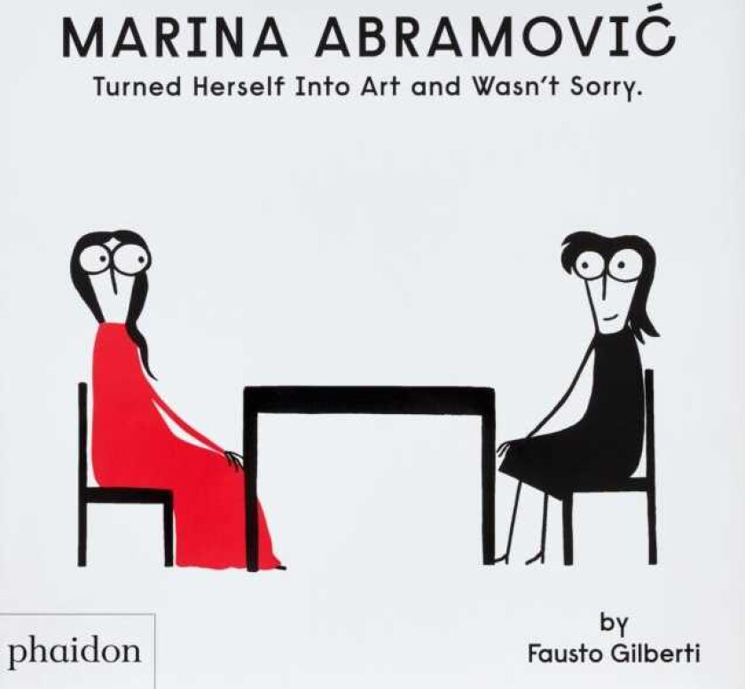 Marina Abramovic Turned Herself Into Art and Wasn't Sorry.