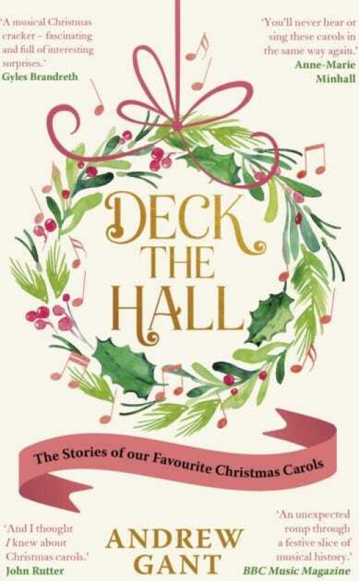 Deck the Hall The Stories of our Favourite Christmas Carols