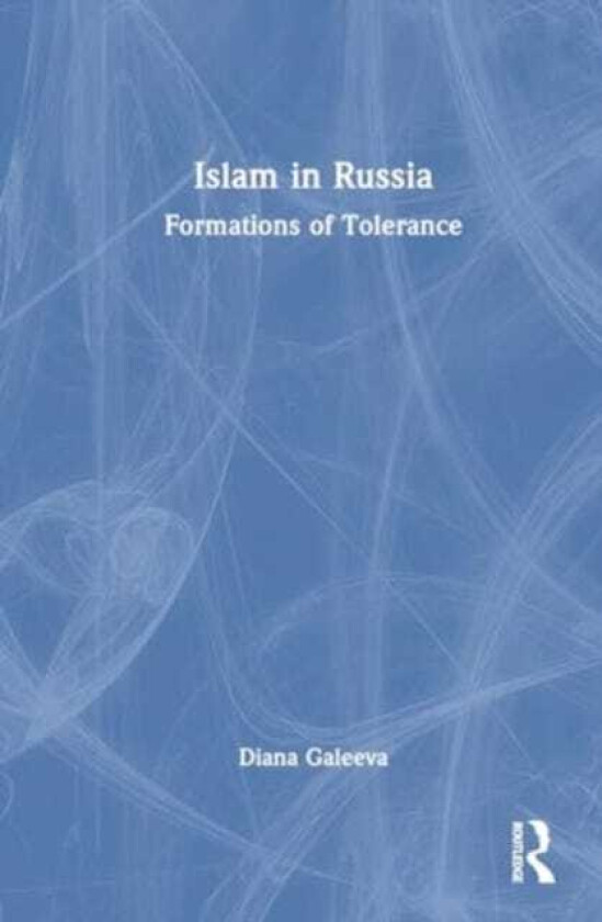 Islam in Russia Formations of Tolerance